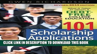 Collection Book 101 Scholarship Applications - 2015 Edition: What It Takes to Obtain a Debt-Free