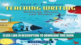 New Book Teaching Writing: Balancing Process and Product (6th Edition) (Books by Gail Tompkins)