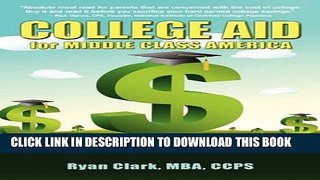 New Book College Aid for Middle Class America: Solutions to Paying Wholesale vs. Retail
