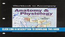 [New] Anatomy and Physiology for Health Professionals, Workbook Exclusive Full Ebook
