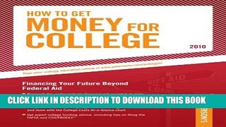New Book How To Get Money for College - 2010: Financing Your Future Beyond Federal Aid; Millions