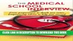 New Book The Medical School Interview: From preparation to thank you notes: Empowering advice to