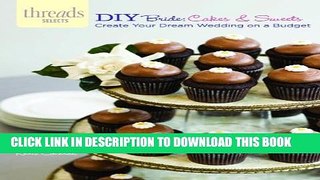 [PDF] DIY Bride: Cakes   Sweets: create your dream wedding on a budget Full Colection