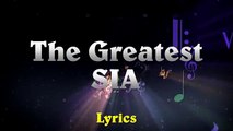 Sia - The Greatest  (Lyrics)