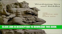 [PDF] Worshiping Siva and Buddha: The Temple Art of East Java Popular Online