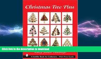 READ BOOK  Christmas Tree Pins: O Christmas Tree (Schiffer Book for Collectors)  BOOK ONLINE