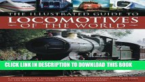 [PDF] The Illustrated Guide to Locomotives of the World: A comprehensive history of locomotive