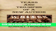 [New] Tears and Triumphs of a New Author Exclusive Full Ebook