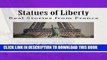 [New] Statues of Liberty: Real Stories from France Exclusive Full Ebook