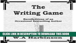 [New] THE WRITING GAME: RECOLLECTIONS OF AN OCCASIONAL BESTSELLING AUTHOR Exclusive Full Ebook