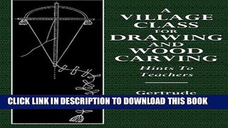 [PDF] A Village Class for Drawing and Wood Carving Full Online
