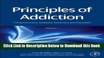 [Reads] Principles of Addiction: Comprehensive Addictive Behaviors and Disorders, Volume 1 Online