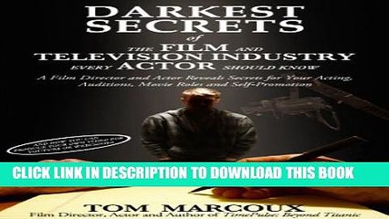 [PDF] Darkest Secrets of the Film and Television Industry Every Actor Should Know: A Film Director