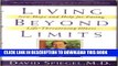[Read PDF] Living Beyond Limits:: New Hope and Help for Facing Life-Threatening Illness Ebook Free