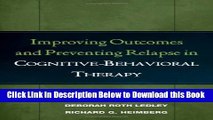 [Reads] Improving Outcomes and Preventing Relapse in Cognitive-Behavioral Therapy Free Books
