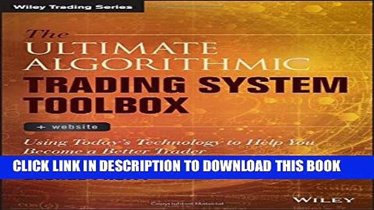 [PDF] The Ultimate Algorithmic Trading System Toolbox + Website: Using Today s Technology To Help