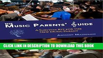 [New] The Music Parents  Guide: A Survival Kit for the New Music Parent Exclusive Full Ebook