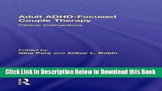 [Download] Adult ADHD-Focused Couple Therapy: Clinical Interventions Online Ebook