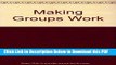 [Read] Making Groups Work: A Guide for Group Leaders Popular Online