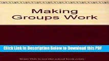 [Read] Making Groups Work: A Guide for Group Leaders Popular Online