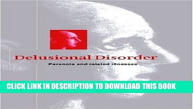 [Read PDF] Delusional Disorder: Paranoia and Related Illnesses Ebook Free