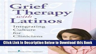 [Best] Grief Therapy with Latinos: Integrating Culture for Clinicians Free Books