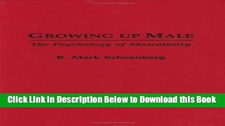 [Download] Growing Up Male: The Psychology of Masculinity Online Books