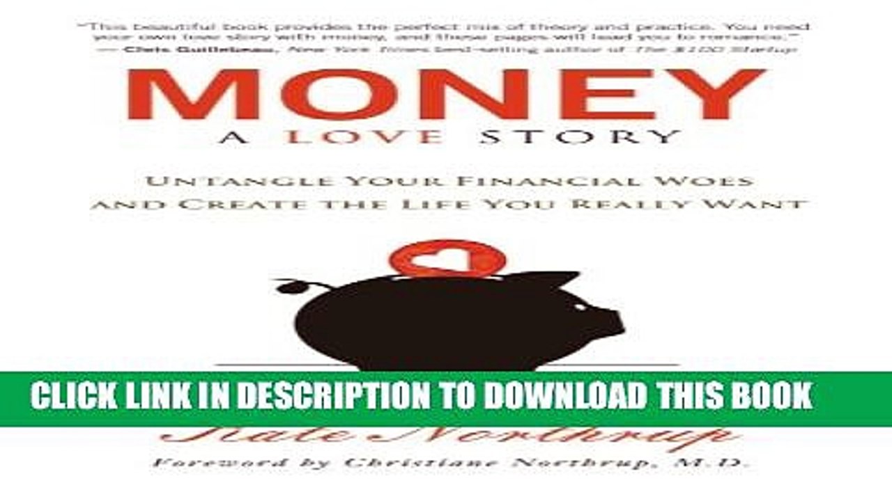 [PDF] Money, A Love Story: Untangle Your Financial Woes and Create the Life You Really Want Full