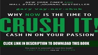 [PDF] Crush It!: Why NOW Is the Time to Cash In on Your Passion Popular Online