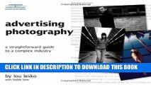 [PDF] Advertising Photography: A Straightforward Guide to a Complex Industry Popular Online