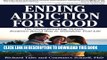 New Book Ending Addiction for Good: The Groundbreaking, Holistic, Evidence-Based Way to Transform