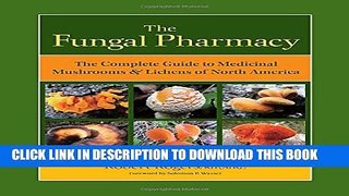New Book The Fungal Pharmacy: The Complete Guide to Medicinal Mushrooms and Lichens of North America