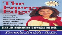 [PDF] The Energy Edge: 10 Simple Strategies to Soar Past Fatigue, Boost Energy, Shed Stress and