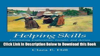[Best] Helping Skills: Facilitating Exploration, Insight, and Action Free Books