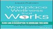 [PDF] Workplace Wellness that Works: 10 Steps to Infuse Well-Being and Vitality into Any