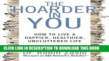 New Book The Hoarder in You: How to Live a Happier, Healthier, Uncluttered Life