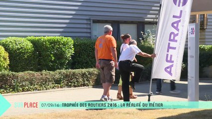 Sur Place au trophée des routiers: la réalité du métier