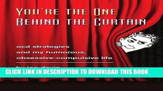 Collection Book You re the One Behind the Curtain: OCD Strategies and My Humorous, Obsessive