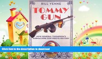 READ  Tommy Gun: How General Thompson s Submachine Gun Wrote History  BOOK ONLINE