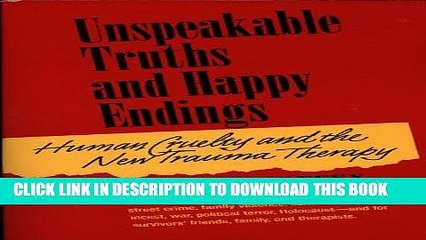 [Read PDF] Unspeakable Truths and Happy Endings: Human Cruelty and the New Trauma Therapy Ebook