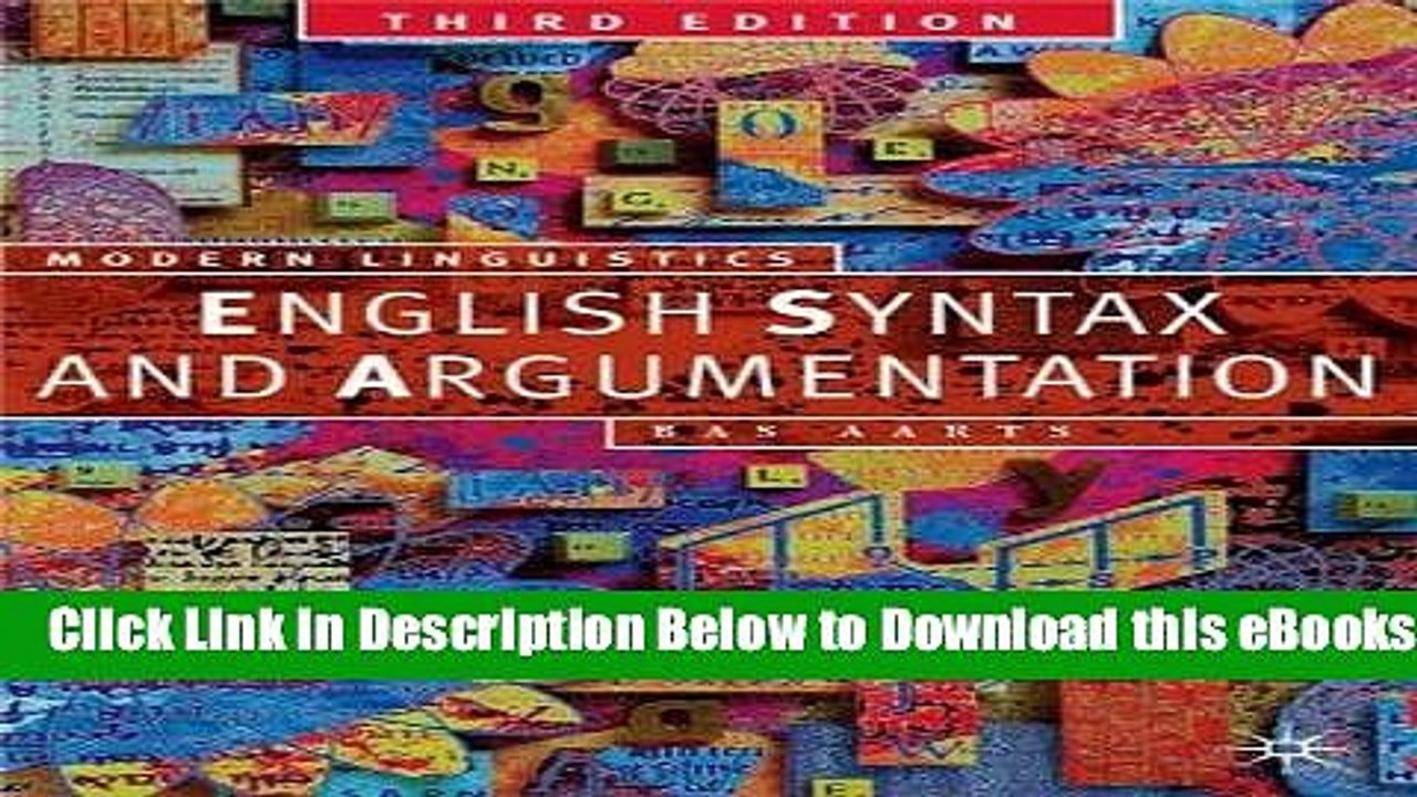 [Reads] English Syntax and Argumentation, Third Edtion (Palgrave Modern Linguistics) Online Books