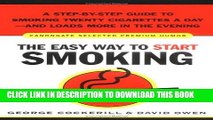Collection Book The Easy Way to Start Smoking: A Step-by-Step Guide to Smoking Twenty Cigarettes a