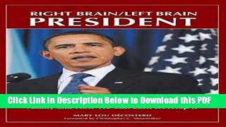 [Read] Right Brain/Left Brain President: Barack Obama s Uncommon Leadership Ability and How We Can