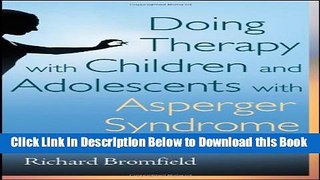 [Reads] Doing Therapy with Children and Adolescents with Asperger Syndrome Online Books