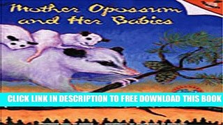 New Book Mother Opossum and Her Babies: Preschool-1