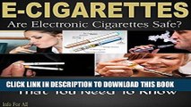 [PDF] ELECTRONIC CIGARETTES: Are E-Cigs Safe? Popular Online