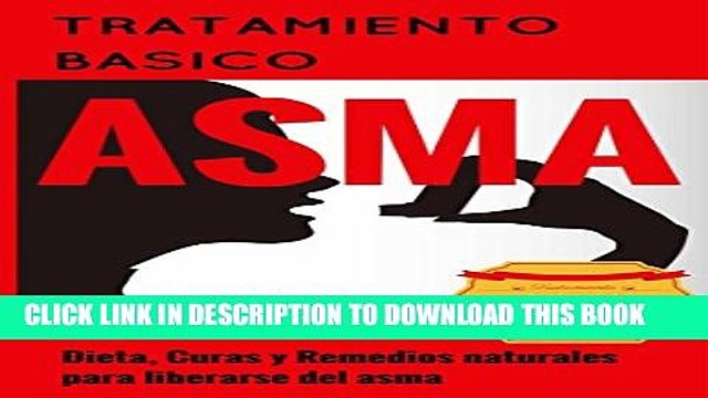 [PDF] Asma: Para Principiantes - Dieta, Curas y Remedios naturales para liberarse del asma -