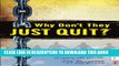 New Book Why Don t They JUST QUIT?: Hope for families struggling with addiction.