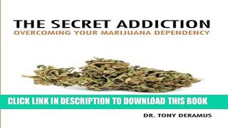 New Book The Secret Addiction: Overcoming Your Marijuana Dependency
