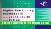 [Reads] Higher Functioning Adolescents and Young Adults With Autism: A Teacher s Guide Online Books